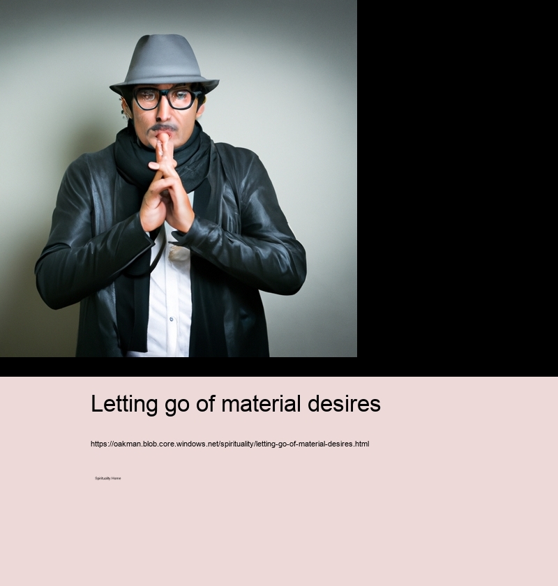 Letting go of material desires